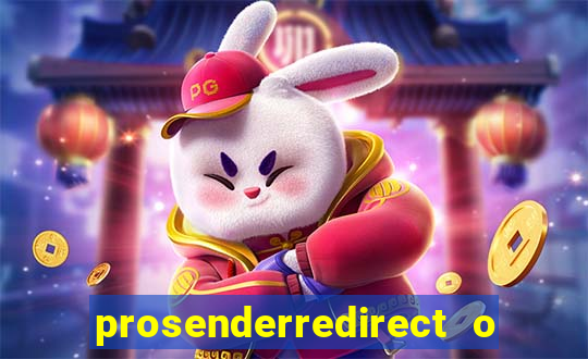 prosenderredirect o que é